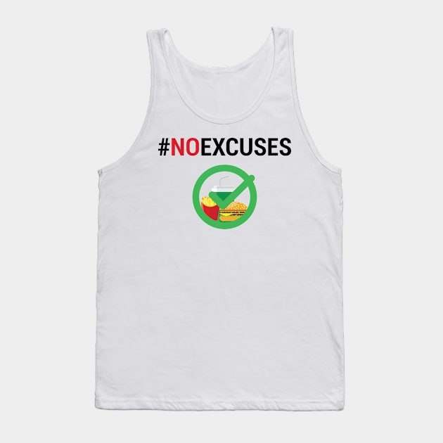 NO EXCUSES FAST FOOD Tank Top by STUDIOVO